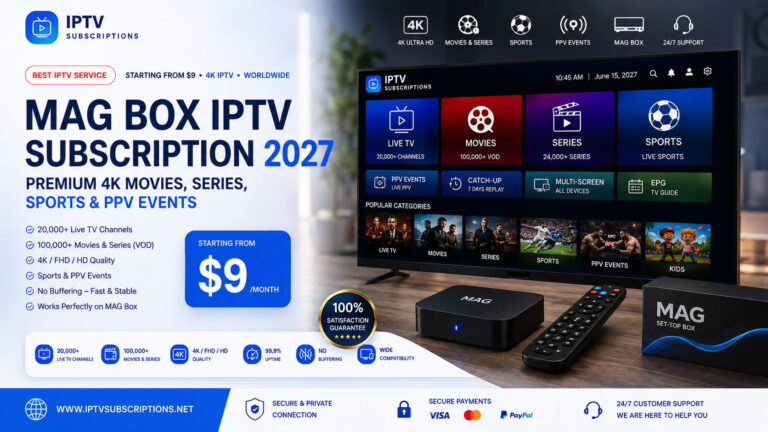MAG Box IPTV Subscription 2027 – Premium 4K Movies, Series, Sports & PPV Events