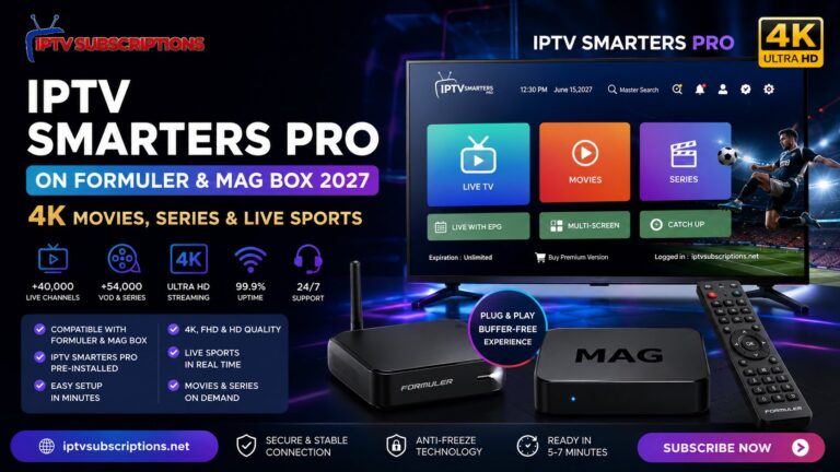 IPTV Smarters Pro on Formuler & MAG Box 2027 – 4K Movies, Series & Live Sports