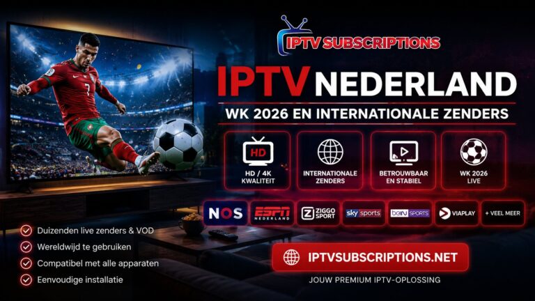IPTV Nederland | WK 2026 en Internationale Zenders