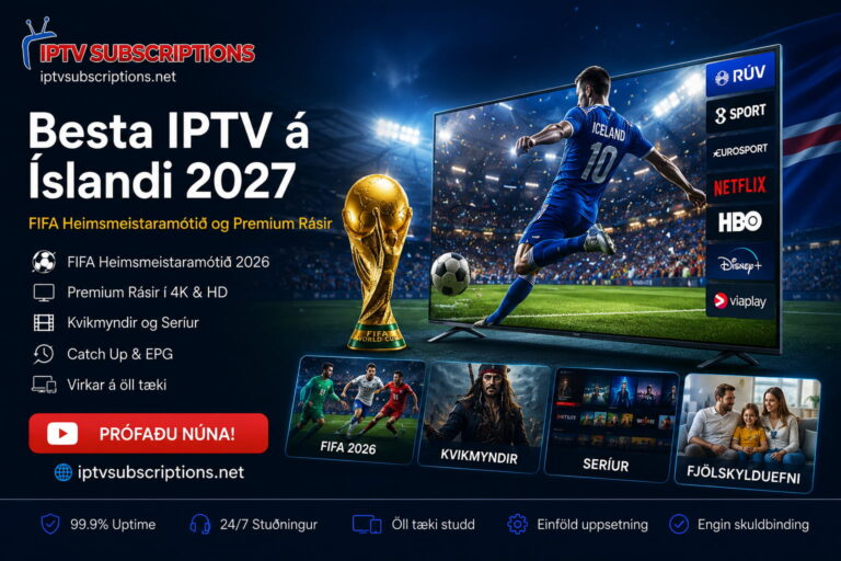 Besta IPTV á Íslandi 2027 | FIFA Heimsmeistaramótið og Premium Rásir