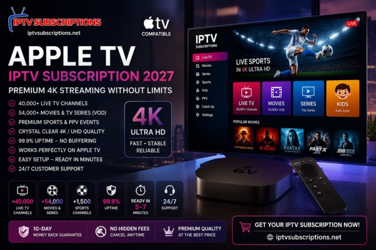 Apple TV IPTV Subscription 2027 – Premium 4K Streaming Without Limits