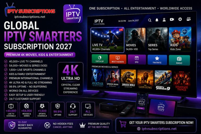 Global IPTV Smarters Subscription 2027 – Premium 4K Movies, Kids & Entertainment