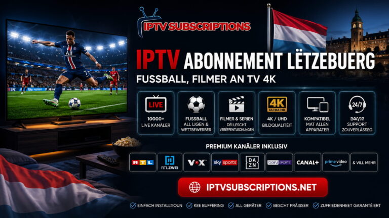 IPTV Abonnement Lëtzebuerg | Fussball, Filmer an TV 4K