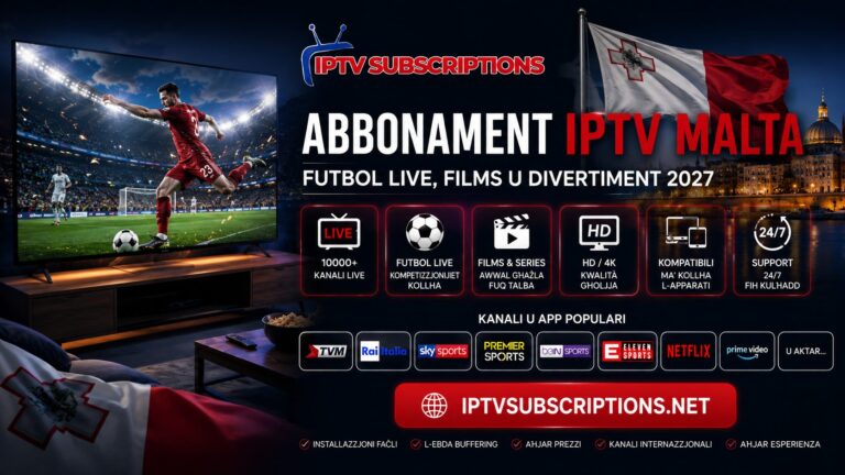 Abbonament IPTV Malta | Futbol Live, Films u Divertiment 2027
