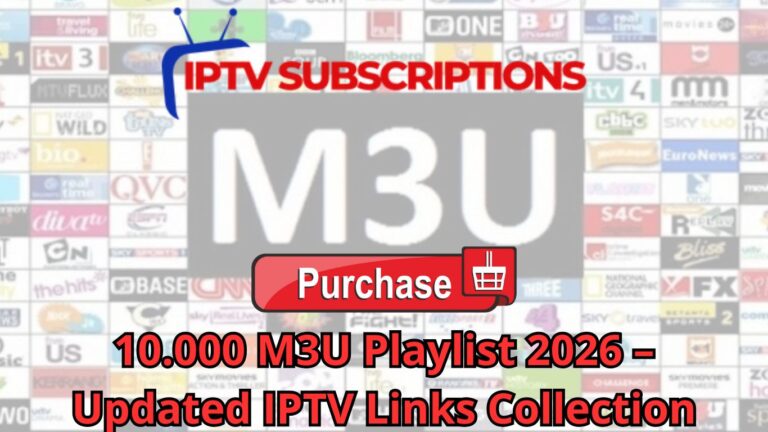 10.000 M3U Playlist 2026 – Updated IPTV Links Collection
