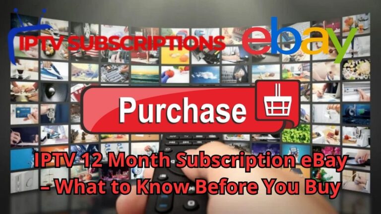 IPTV 12 Month Subscription eBay – What to Know Before You Buy