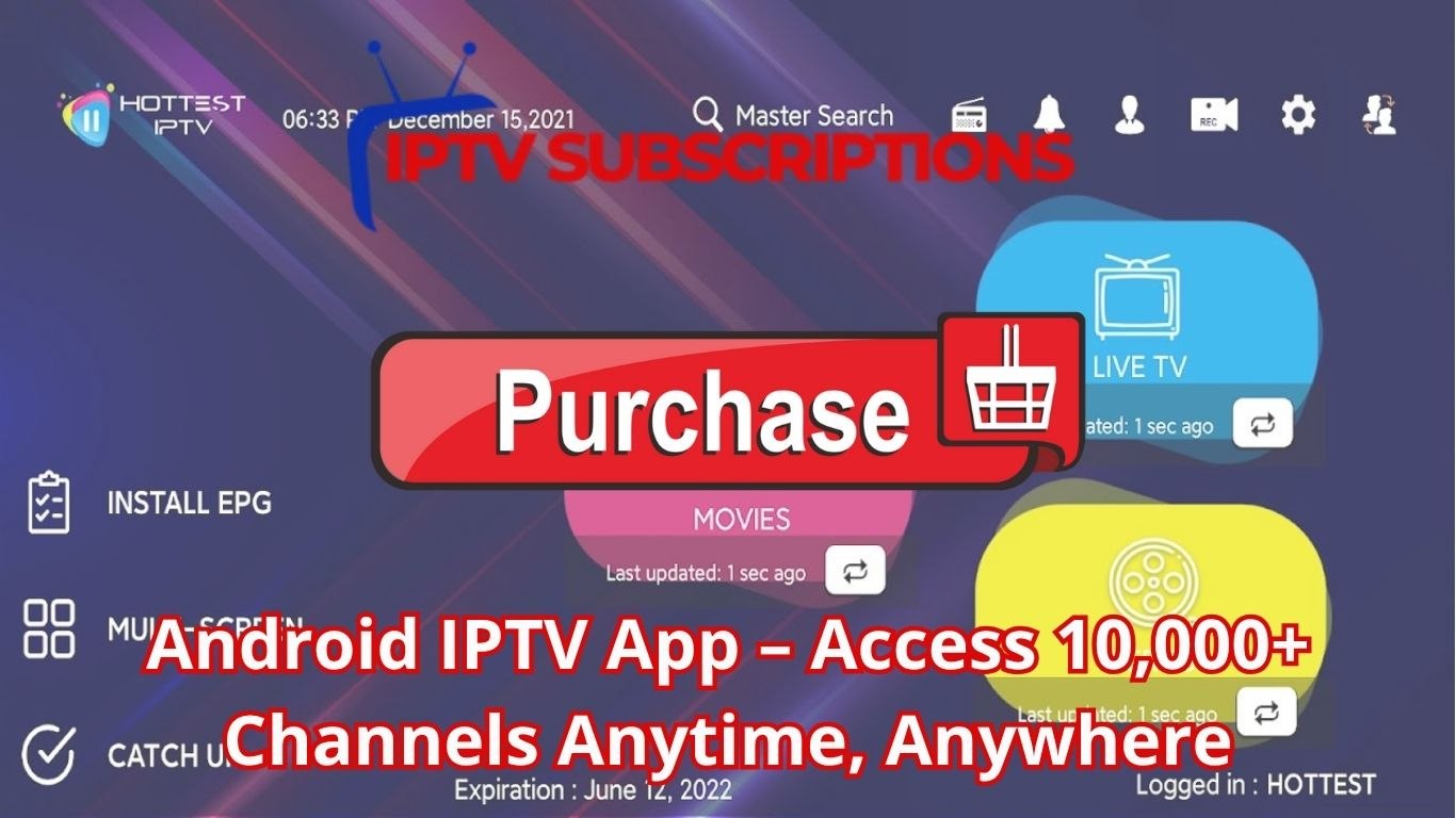 Android IPTV App – Access 10,000+ Channels Anytime, Anywhere