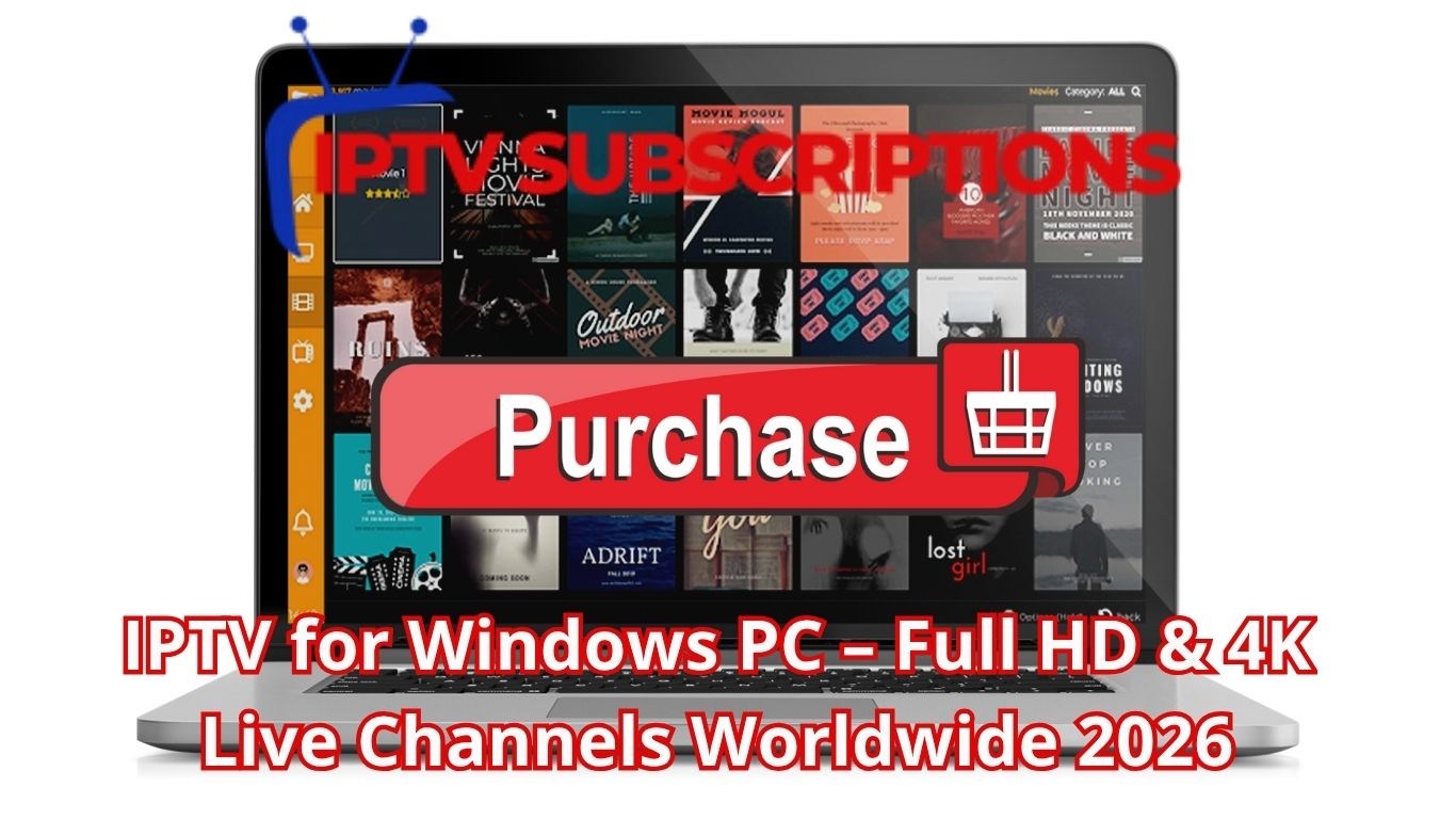 IPTV for Windows PC – Full HD & 4K Live Channels Worldwide 2026