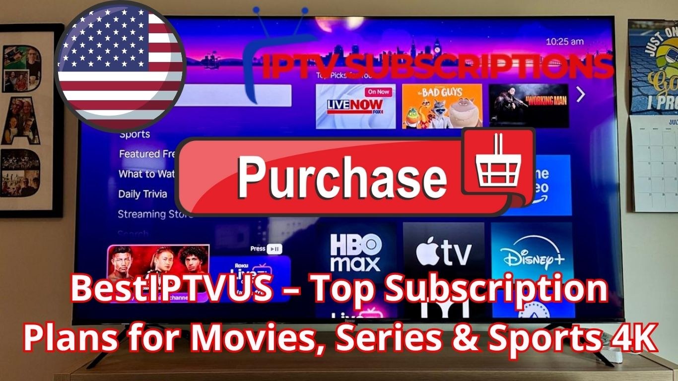 BestIPTVUS – Top Subscription Plans for Movies, Series & Sports 4K