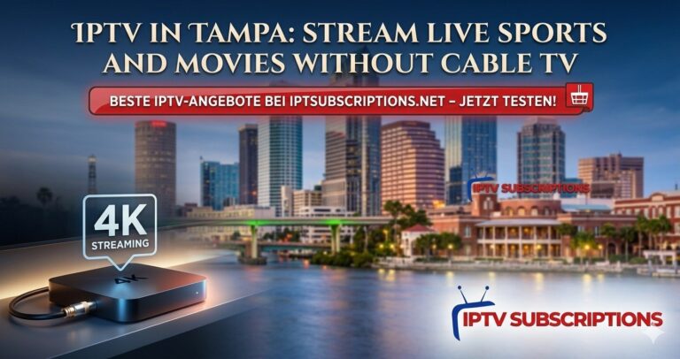 IPTV in Tampa : Stream Live Sports and Movies Without Cable TV