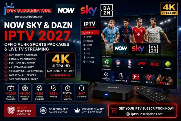 Now Sky & DAZN IPTV 2027 – Official 4K Sports Packages & Live TV Streaming