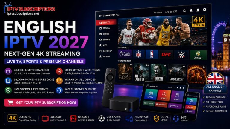 English IPTV 2027 – Next-Gen 4K Streaming, Live TV, Sports & Premium Channels
