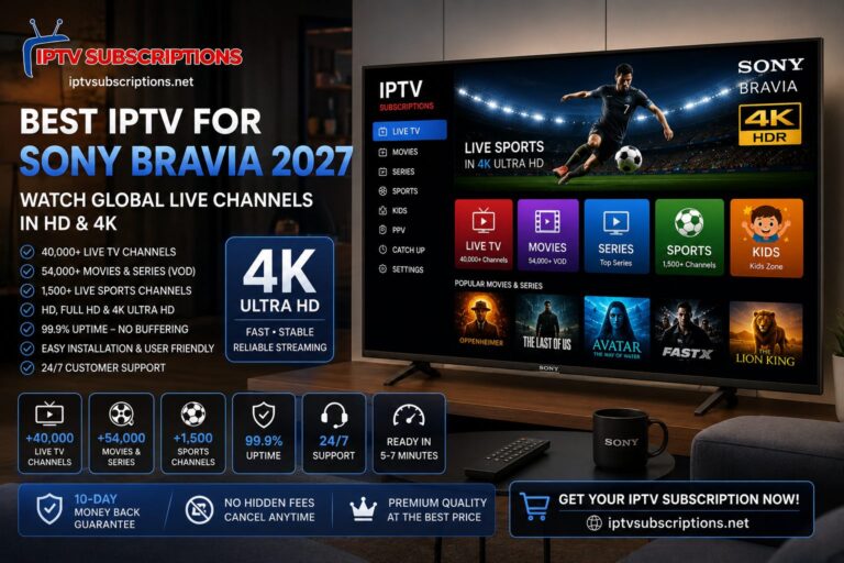 Best IPTV for Sony Bravia 2027 – Watch Global Live Channels in HD & 4K