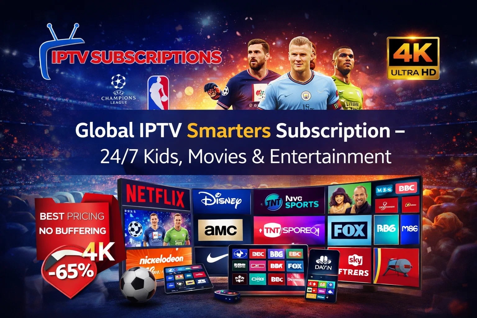 Global IPTV Smarters Subscription – 24/7 Kids, Movies & Entertainment