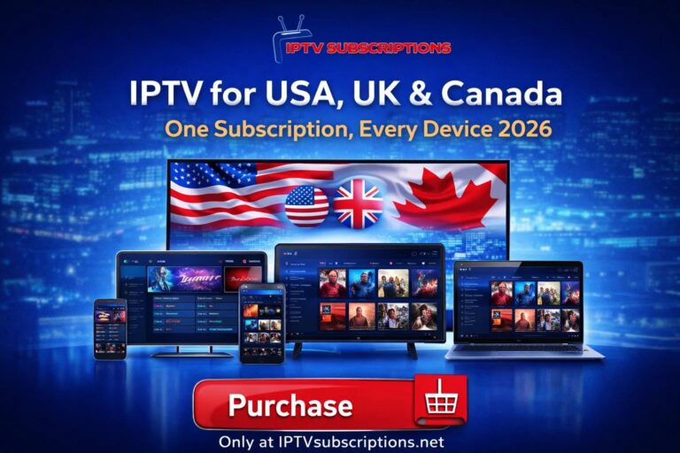 IPTV for USA, UK & Canada – One Subscription, Every Device 2026
