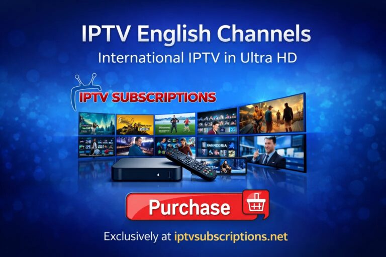 IPTV English Channels – International IPTV in Ultra HD
