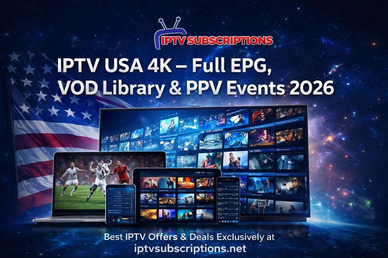 IPTV USA 4K – Full EPG, VOD Library & PPV Events 2026