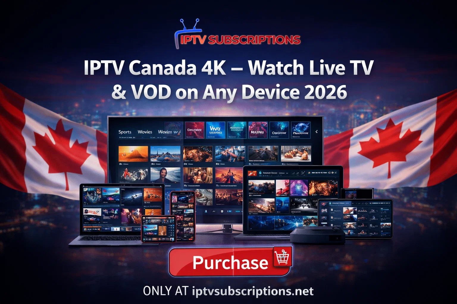 IPTV Canada 4K – Watch Live TV & VOD on Any Device 2026