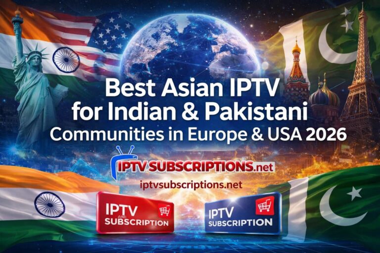 Best Asian IPTV for Indian & Pakistani Communities in Europe & USA 2026