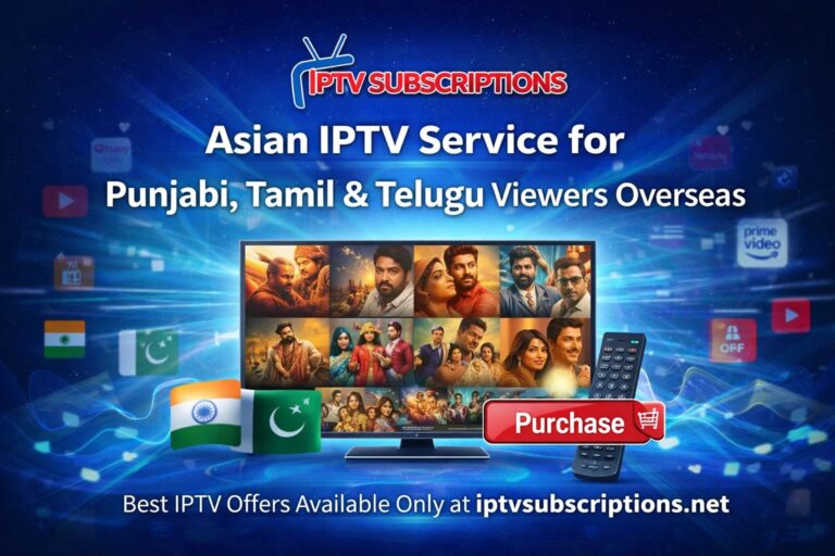 Asian IPTV Service for Punjabi, Tamil & Telugu Viewers Overseas
