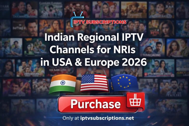 Indian Regional IPTV Channels for NRIs in USA & Europe 2026