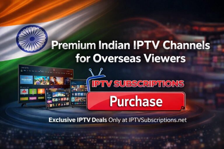 Premium Indian IPTV Channels for Overseas Viewers