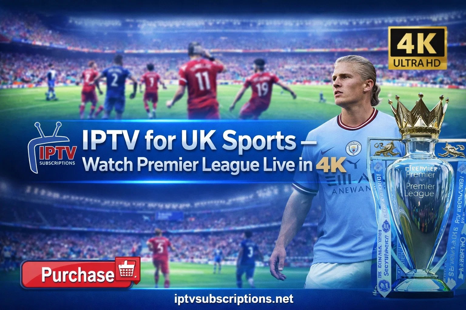 IPTV for UK Sports – Watch Premier League Live in 4K 