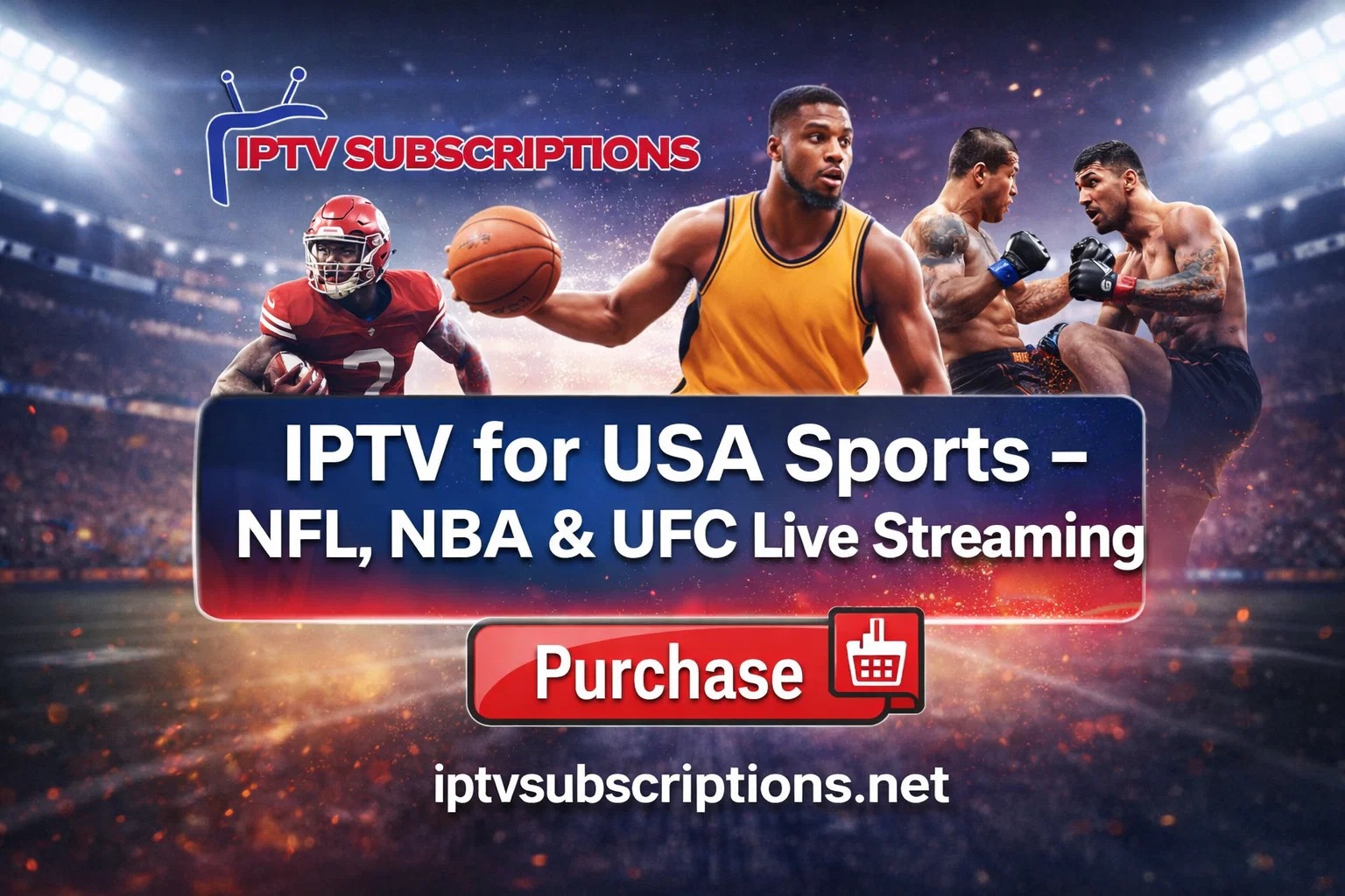 IPTV for USA Sports – NFL, NBA & UFC Live Streaming