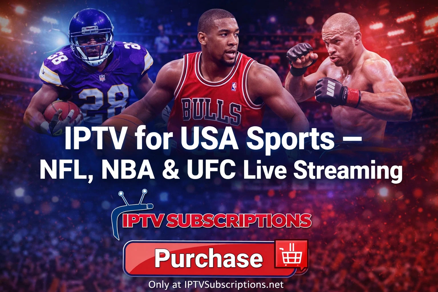 IPTV for USA Sports – NFL, NBA & UFC Live Streaming