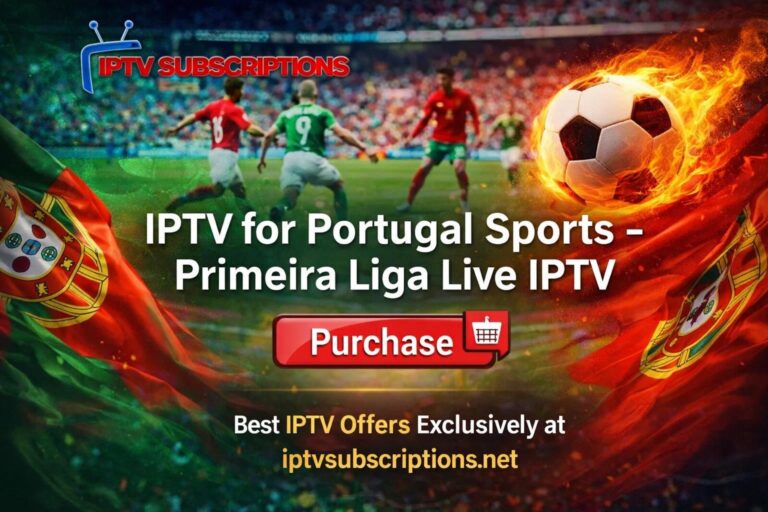 IPTV for Portugal Sports – Primeira Liga Live IPTV