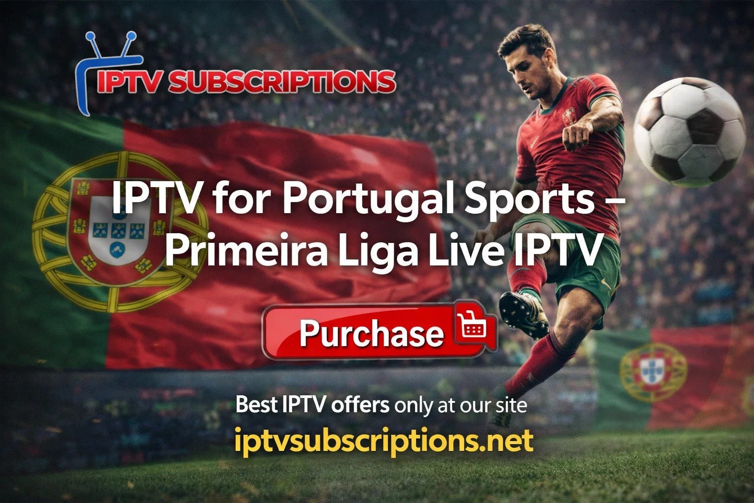 IPTV for Portugal Sports – Primeira Liga Live IPTV