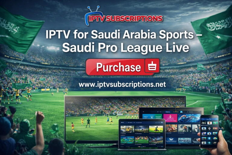 IPTV for Saudi Arabia Sports – Saudi Pro League Live