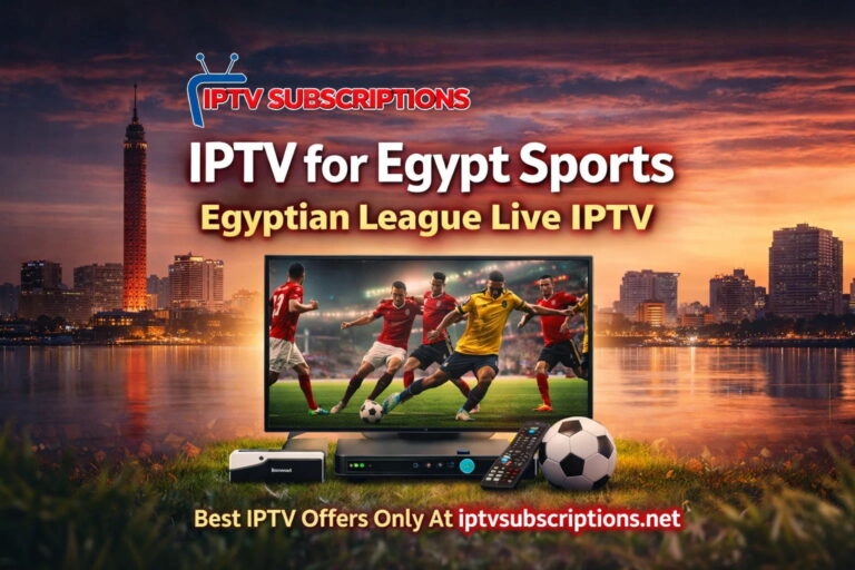 IPTV for Egypt Sports – Egyptian League Live IPTV
