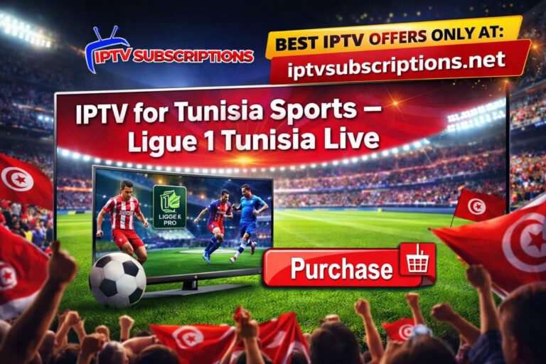IPTV for Tunisia Sports – Ligue 1 Tunisia Live