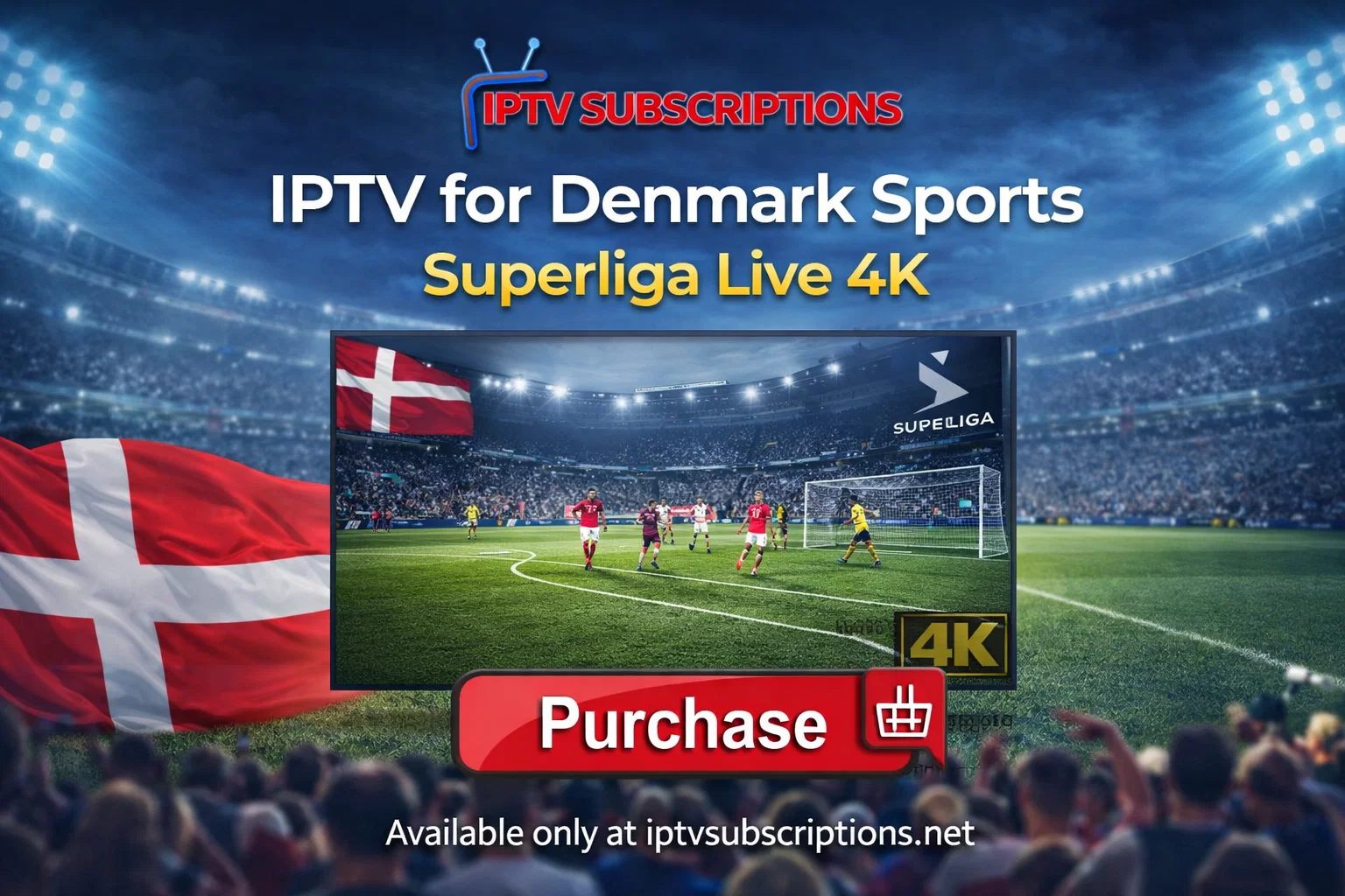 IPTV for Denmark Sports – Superliga Live 4K 