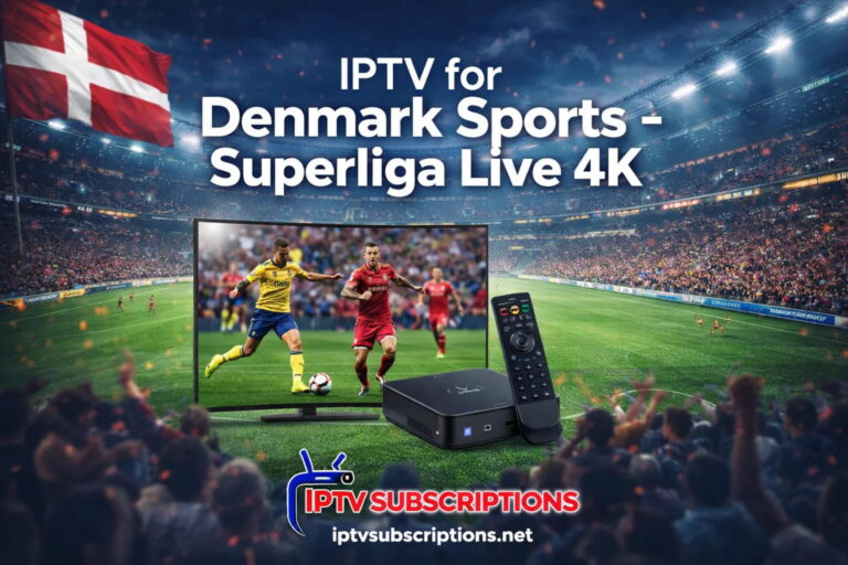 IPTV for Denmark Sports – Superliga Live 4K