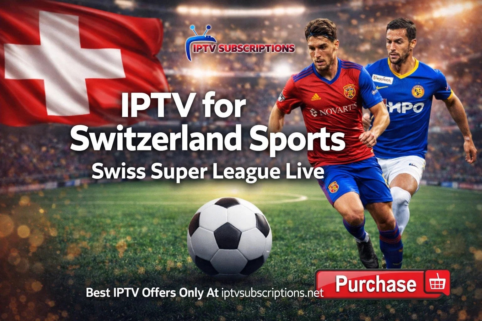 IPTV for Switzerland Sports – Swiss Super League Live