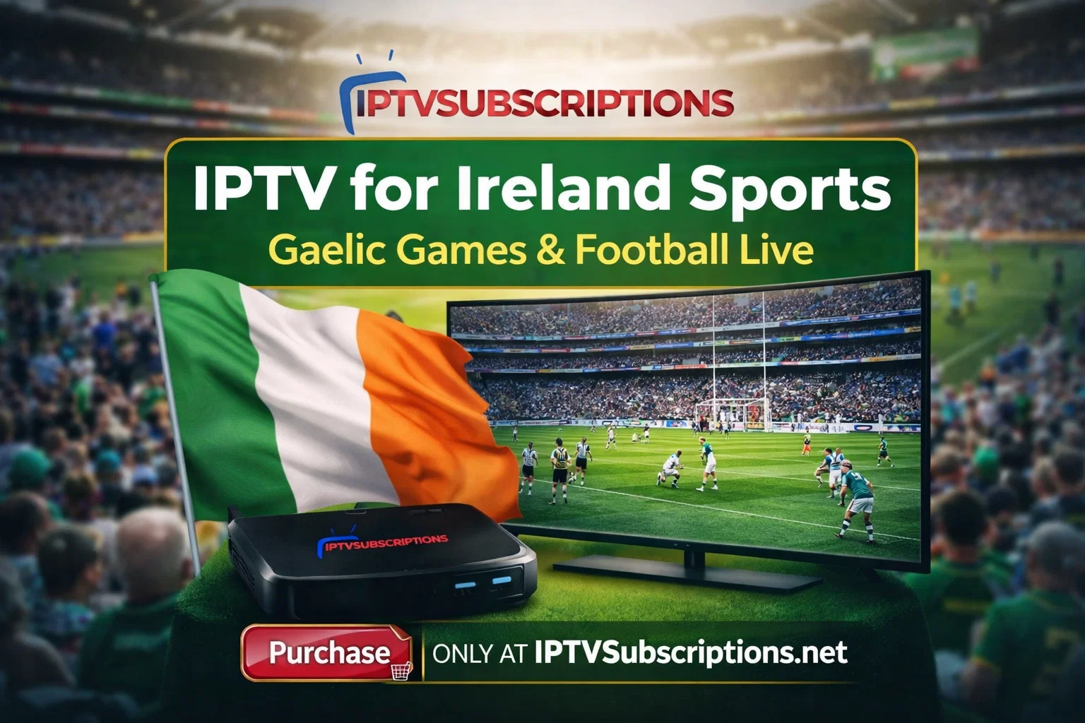 IPTV for Ireland Sports – Gaelic Games & Football Live 