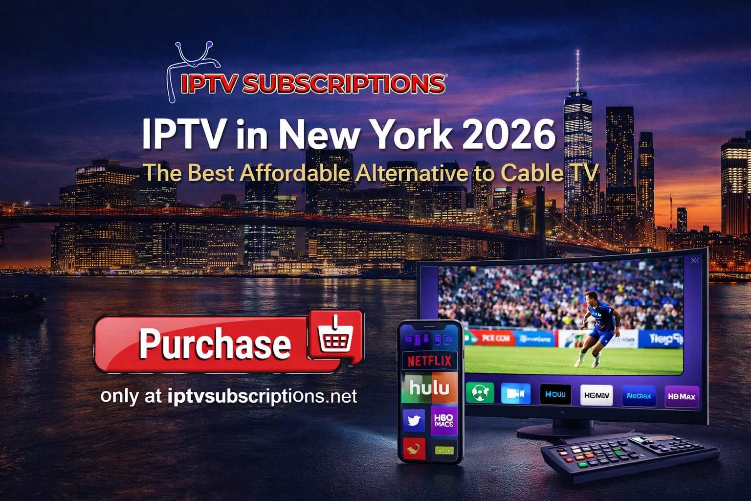 IPTV in New York 2026: The Best Affordable Alternative to Cable TV