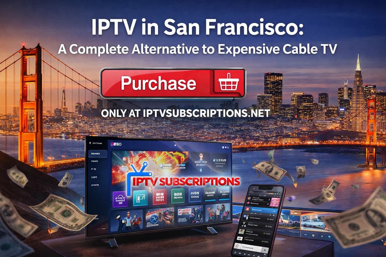 IPTV in San Francisco : A Complete Alternative to Expensive Cable TV 