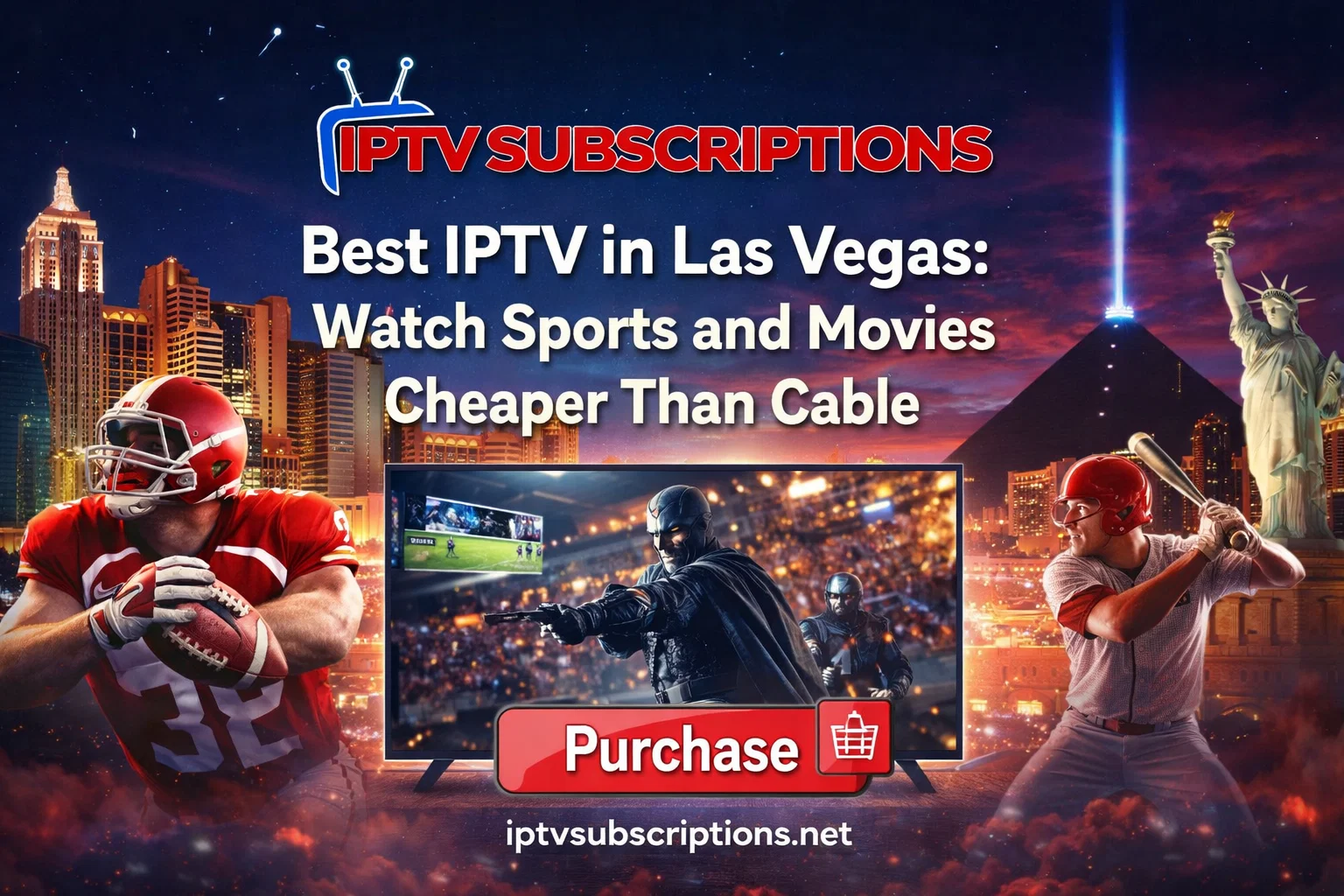 Best IPTV in Las Vegas : Watch Sports and Movies Cheaper Than Cable
