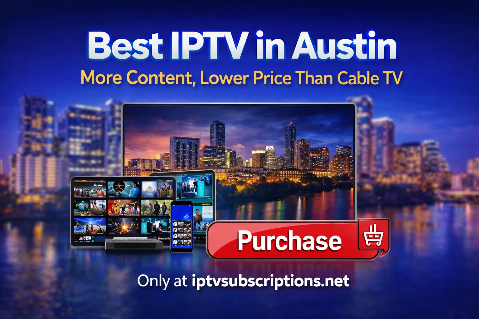Best IPTV in Austin : More Content, Lower Price Than Cable TV
