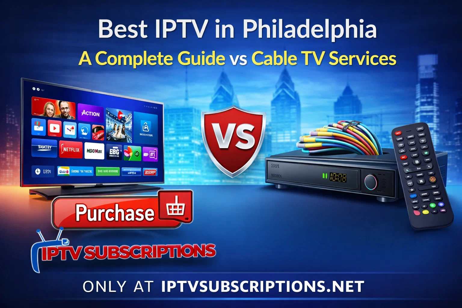 IPTV in Philadelphia : A Complete Guide vs Cable TV Services 
