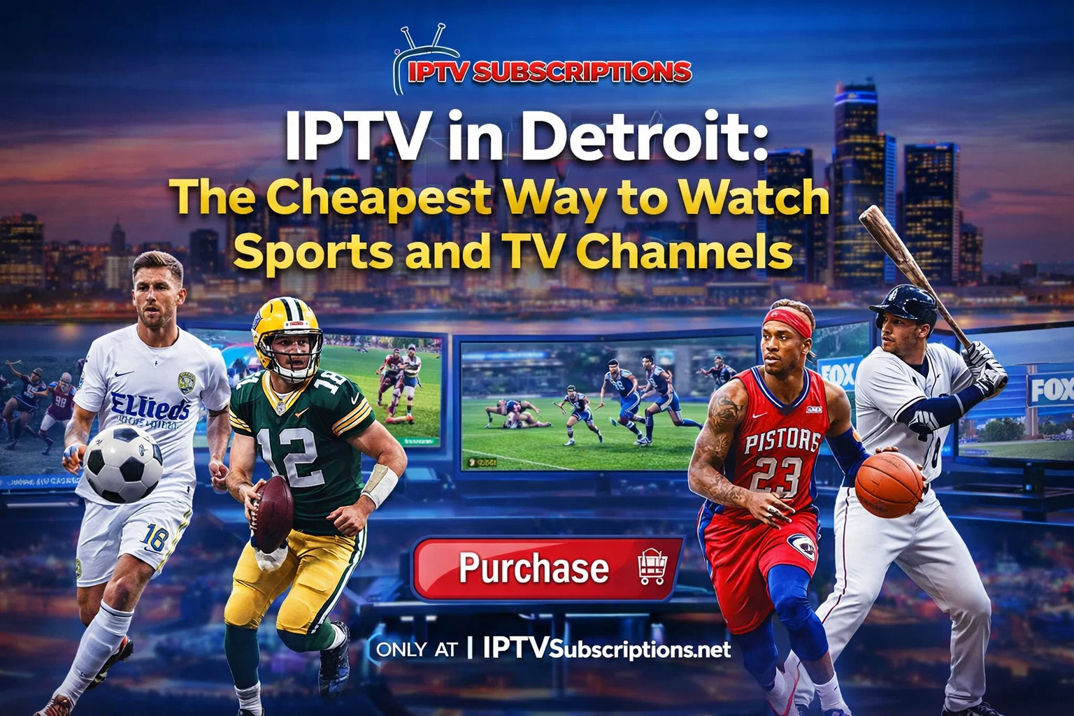 IPTV in Detroit : The Cheapest Way to Watch Sports and TV Channels