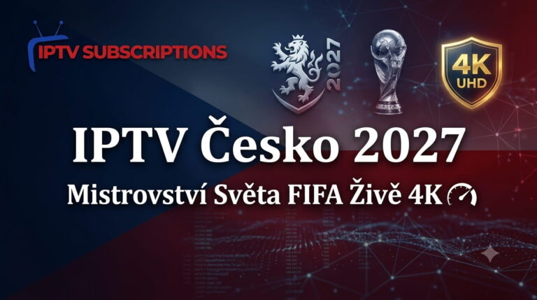 IPTV Česko 2027 | Mistrovství Světa FIFA Živě 4K