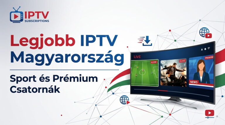 Legjobb IPTV Magyarország | Sport és Prémium Csatornák