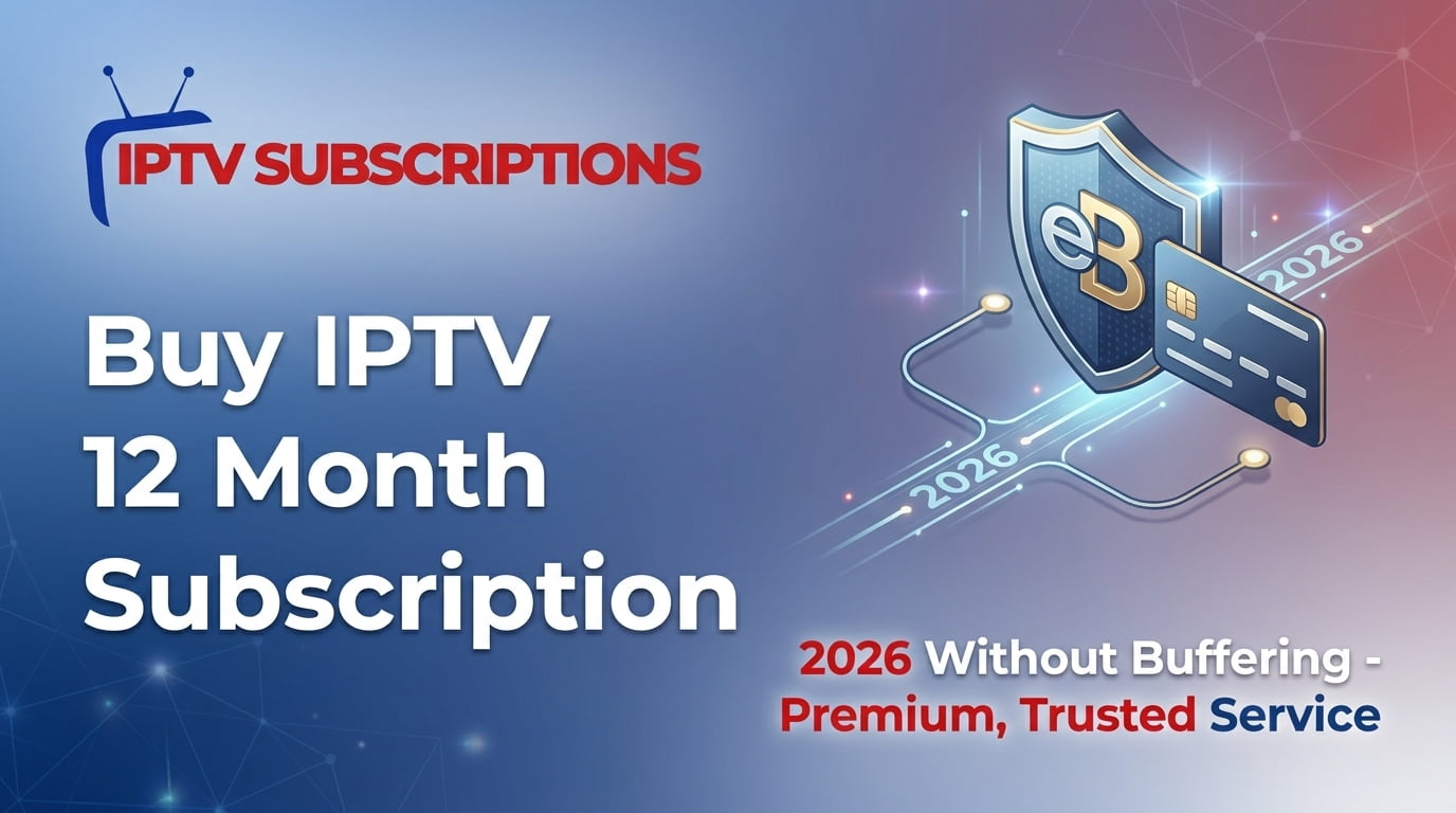 Buy IPTV 12 Month Subscription eBay 2026 Without Buffering