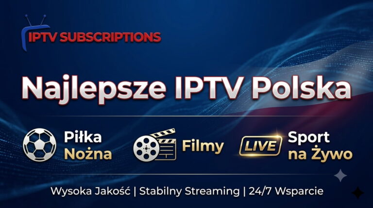 Najlepsze IPTV Polska | Piłka Nożna, Filmy i Sport na Żywo