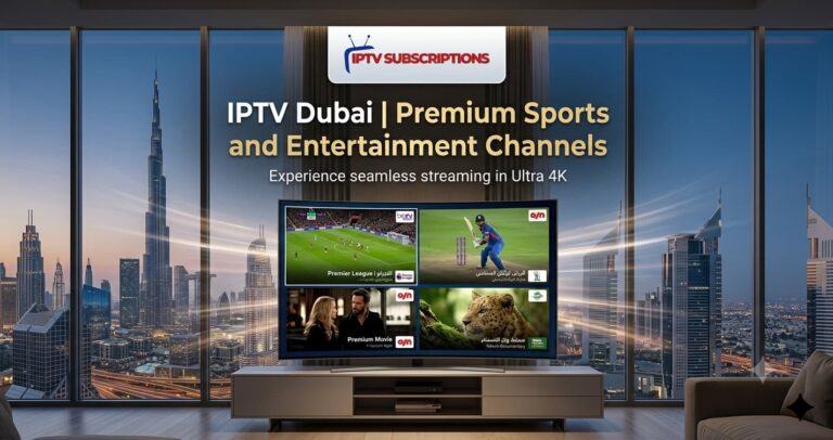 IPTV Dubai | Premium Sports and Entertainment Channels